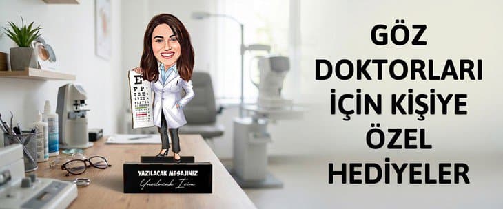 GÖZ DOKTORLARI İÇİN KİŞİYE ÖZEL HEDİYELER