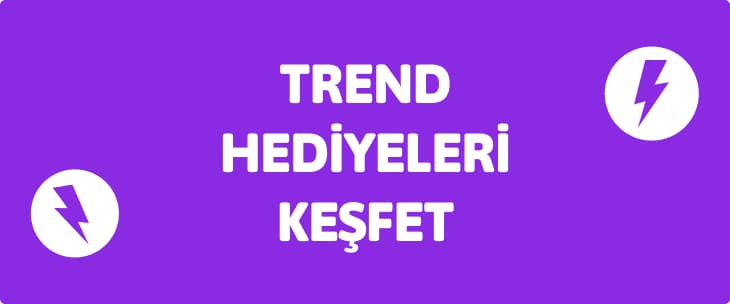 Trend Hediyeleri Keşfet