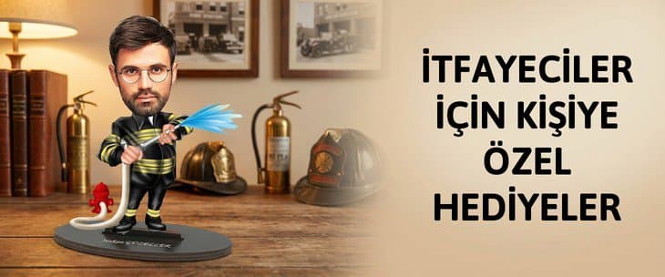 İTFAYECİLER İÇİN KİŞİYE ÖZEL HEDİYELER