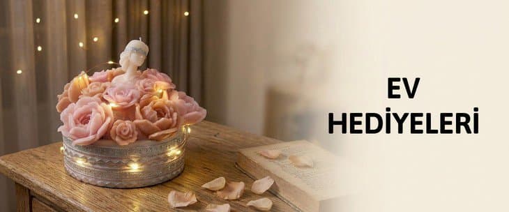 EV HEDİYELERİ