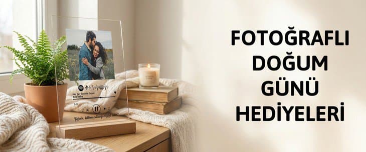 FOTOĞRAFLI DOĞUM GÜNÜ HEDİYELERİ