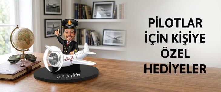 PİLOTLAR İÇİN KİŞİYE ÖZEL HEDİYELER