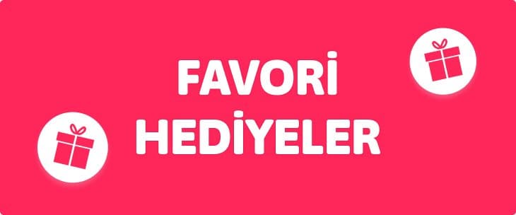 Favori Hediyeler