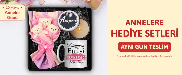 Anneler Günü Aynı Gün Teslim Hediye Setleri