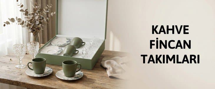 KAHVE FİNCAN TAKIMLARI