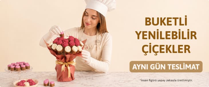 BUKETLİ YENİLEBİLİR ÇİÇEKLER